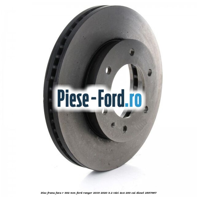 Disc frana fata R 302 mm Ford Ranger 2016-2020 3.2 TDCi 4x4 200 cai diesel #77BB181896