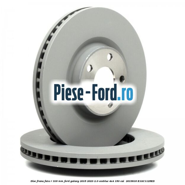 Disc frana fata R 316 mm Ford Galaxy 2015-2023 2.0 EcoBlue 4x4 150 cai  #51114560DC