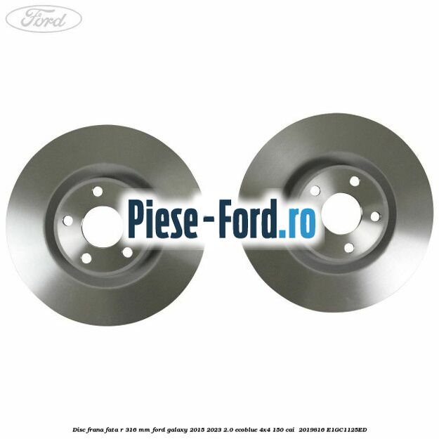 Disc frana fata R 316 mm Ford Galaxy 2015-2023 2.0 EcoBlue 4x4 150 cai  #51114560DC