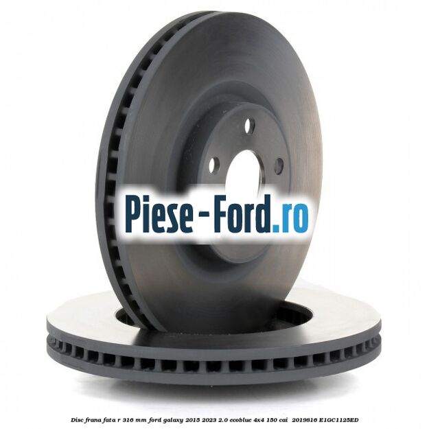 Disc frana fata R 316 mm Ford Galaxy 2015-2023 2.0 EcoBlue 4x4 150 cai  #51114560DC