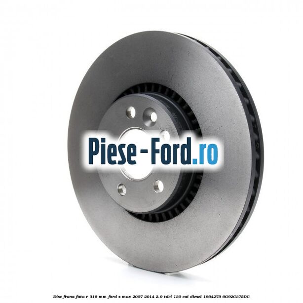 Disc frana fata R 316 MM Ford S-Max 2007-2014 2.0 TDCi 130 cai diesel #ED5DEACC77