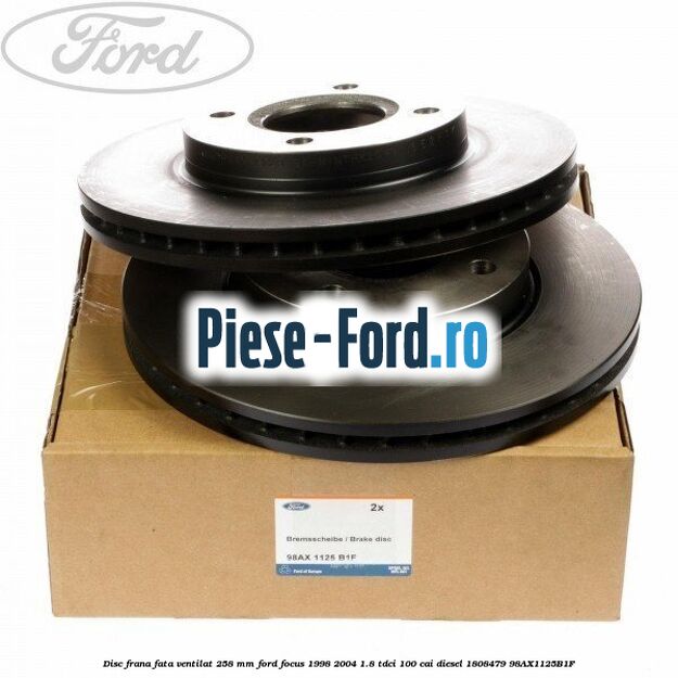 Disc frana fata ventilat 258 mm Ford Focus 1998-2004 1.8 TDCi 100 cai diesel #DB70FC12B2