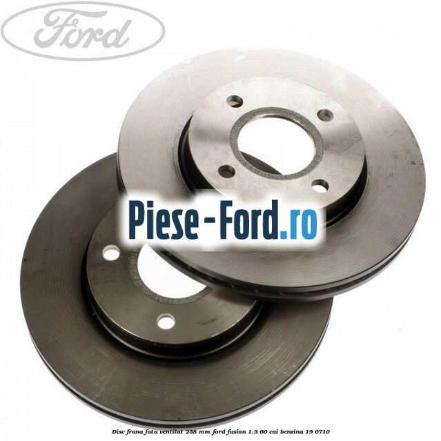 Disc frana fata ventilat 258 mm Ford Fusion 1.3 60 cai #51AD33C462