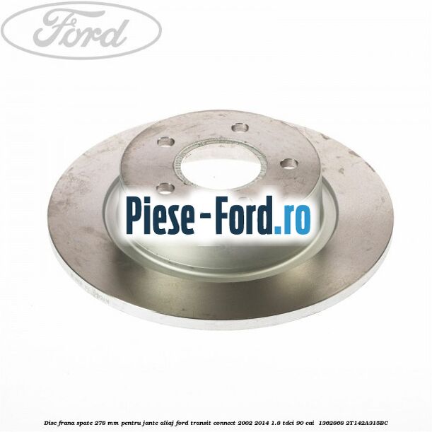 Disc frana spate 278 mm pentru jante aliaj Ford Transit Connect 2002-2014 1.8 TDCi 90 cai #B4831E8480 Disc frana spate 278 mm pentru jante aliaj Ford Transit Connect 2002-2014 1.8 TDCi 90 cai #B4831E8480