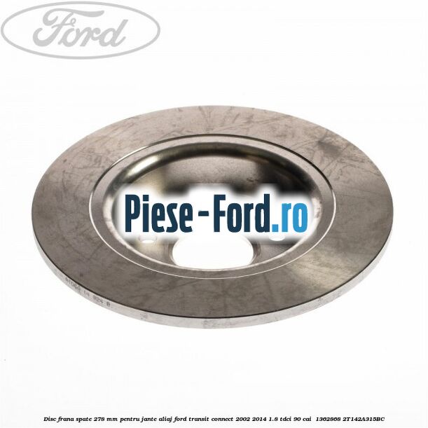 Disc frana spate 278 mm pentru jante aliaj Ford Transit Connect 2002-2014 1.8 TDCi 90 cai #B4831E8480 Disc frana spate 278 mm pentru jante aliaj Ford Transit Connect 2002-2014 1.8 TDCi 90 cai #B4831E8480