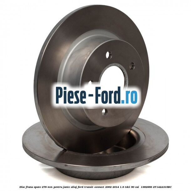 Disc frana spate 278 mm pentru jante aliaj Ford Transit Connect 2002-2014 1.8 TDCi 90 cai #B4831E8480 Disc frana spate 278 mm pentru jante aliaj Ford Transit Connect 2002-2014 1.8 TDCi 90 cai #B4831E8480
