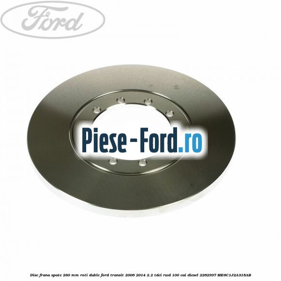 Disc frana spate 280 mm roti duble Ford Transit 2006-2014 2.2 TDCi RWD 100 cai diesel #6C965DE79E