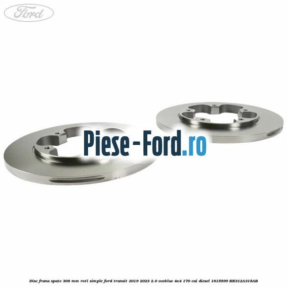 Disc frana spate 308 mm roti simple Ford Transit 2019-2023 2.0 EcoBlue 4x4 170 cai diesel #326B76CCCA