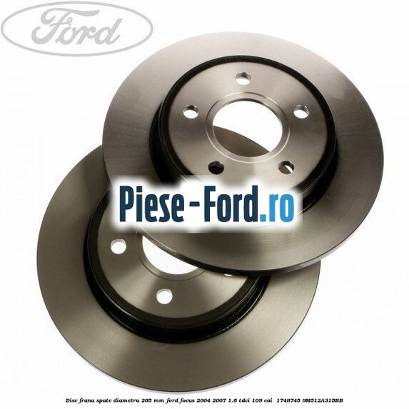 Disc frana spate diametru 265 mm Ford Focus 2004-2007 1.6 TDCi 109 cai  #ED7A312004