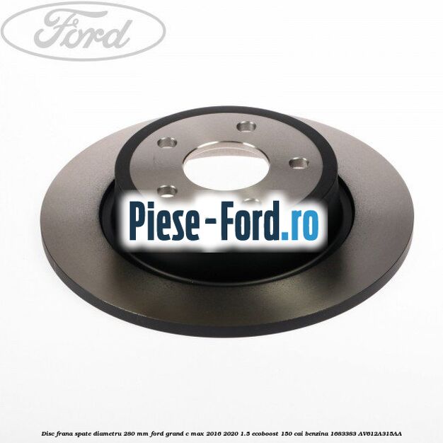Disc frana spate diametru 280 mm Ford Grand C-Max 2016-2020 1.5 EcoBoost 150 cai benzina #0A64B381BF