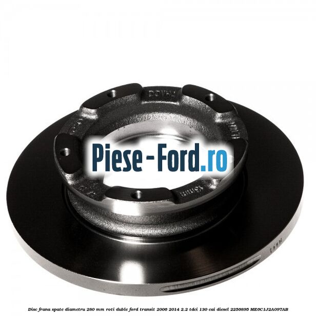 Disc frana spate diametru 280 mm roti duble Ford Transit 2006-2014 2.2 TDCi 130 cai diesel #618EB88BF2