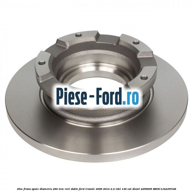 Disc frana spate diametru 280 mm roti duble Ford Transit 2006-2014 2.2 TDCi 130 cai diesel #618EB88BF2
