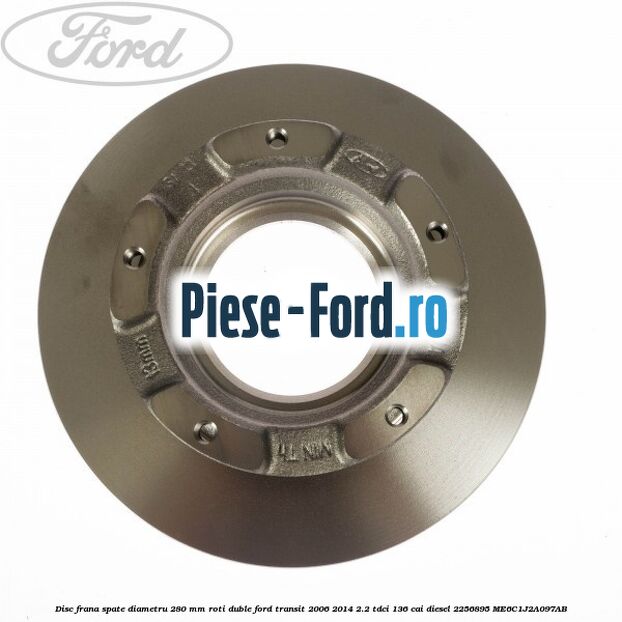 Disc frana spate diametru 280 mm roti duble Ford Transit 2006-2014 2.2 TDCi 136 cai diesel #E5B9762381