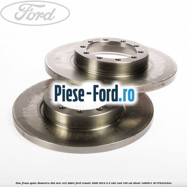 Disc frana spate diametru 284 mm, roti duble Ford Transit 2006-2014 2.2 TDCi RWD 100 cai diesel