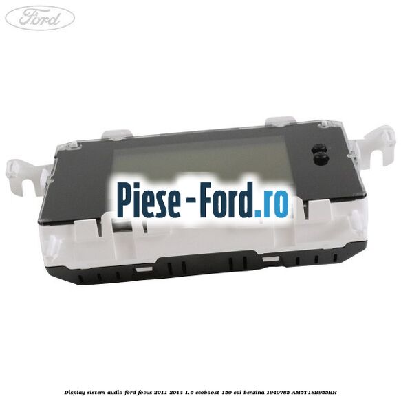 Display Sistem audio Ford Focus 2011-2014 1.6 EcoBoost 150 cai #01B69F08AE Display Sistem audio Ford Focus 2011-2014 1.6 EcoBoost 150 cai benzina #01B69F08AE