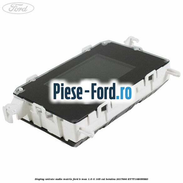 Display unitate audio matrix Ford B-Max 1.6 Ti 105 cai #91E328BFD3