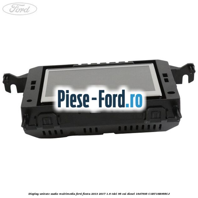 Display unitate audio multimedia Ford Fiesta 2013-2017 1.6 TDCi 95 cai diesel