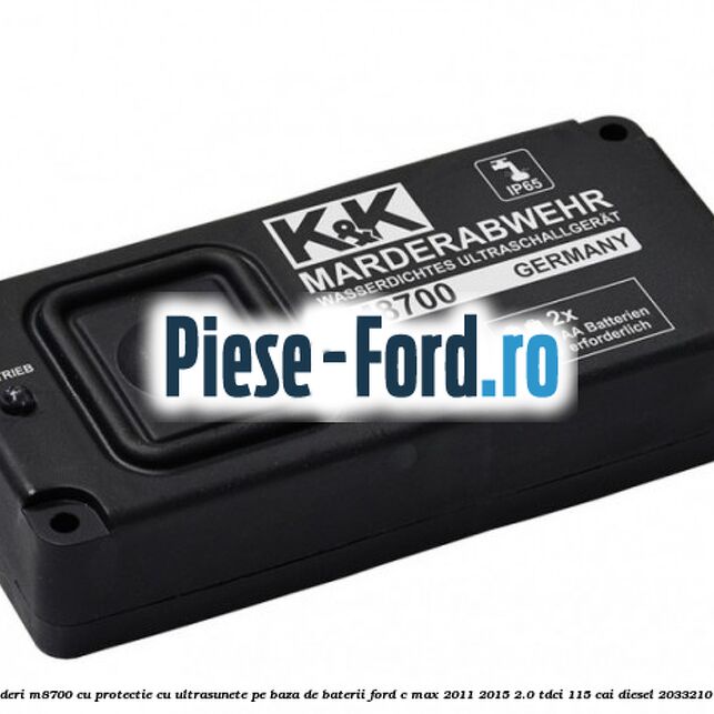 Dispozitive anti-jderi M8700, cu protectie cu ultrasunete, pe baza de baterii Ford C-Max 2011-2015 2.0 TDCi 115 cai diesel