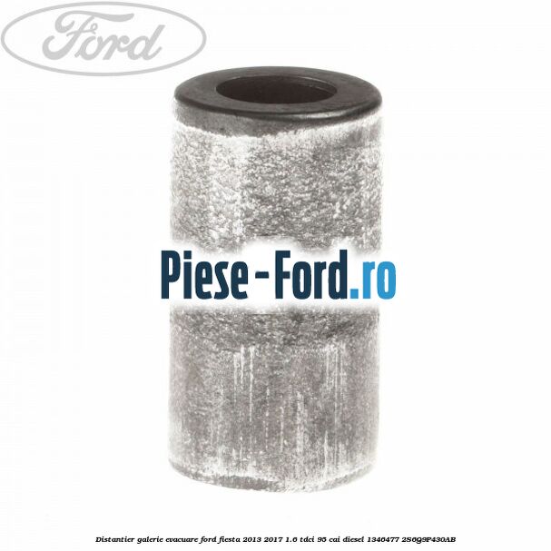 Distantier galerie evacuare Ford Fiesta 2013-2017 1.6 TDCi 95 cai diesel