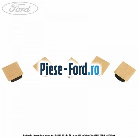 Distantier luneta Ford S-Max 2015-2023 2.0 TDCi BI-Turbo 210 cai #73808E43AE