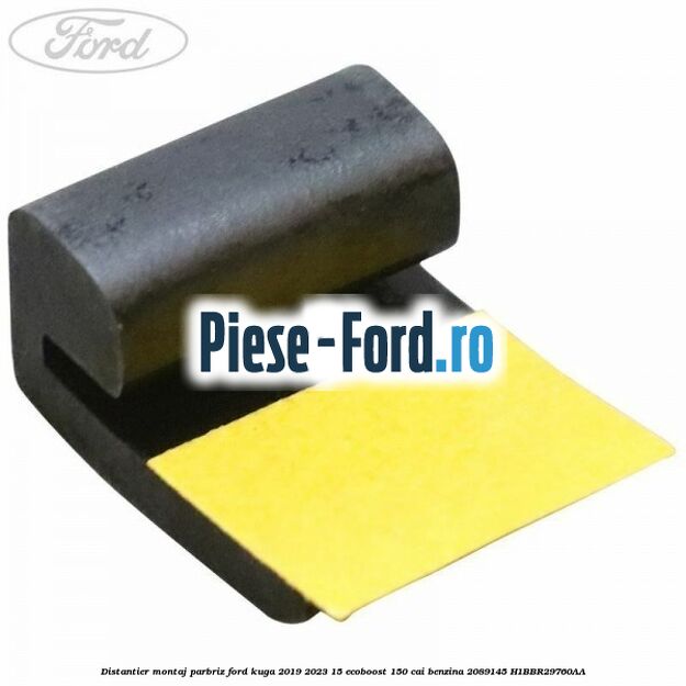 Distantier montaj parbriz Ford Kuga 2019-2023 1.5 EcoBoost 150 cai #4553B8C722