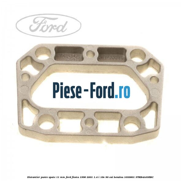 Distantier punte spate 11 mm Ford Fiesta 1996-2001 1.4 i 16V 90 cai benzina #2B1AD8F2F0