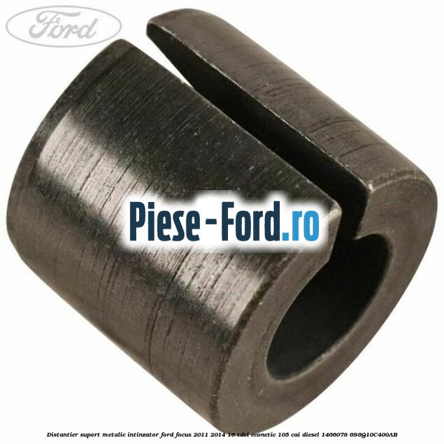 Distantier suport metalic intinzator Ford Focus 2011-2014 1.6 TDCi ECOnetic 105 cai #223BED3396