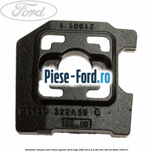 Distantier tampon cutie viteza superior Ford Kuga 2008-2012 2.0 TDCi 4x4 136 cai