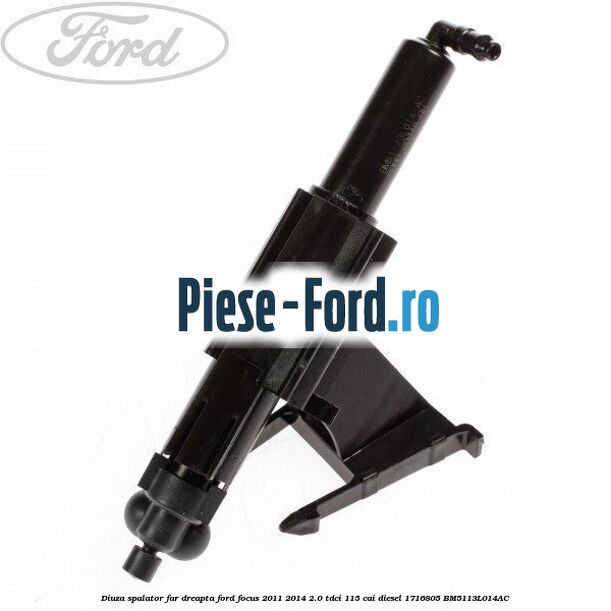 Diuza spalator far dreapta Ford Focus 2011-2014 2.0 TDCi 115 cai diesel