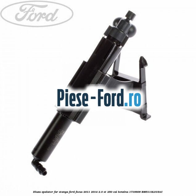 Diuza spalator far stanga Ford Focus 2011-2014 2.0 ST 250 cai benzina