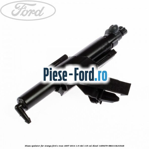 Diuza spalator far stanga Ford S-Max 2007-2014 1.6 TDCi 115 cai diesel