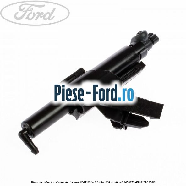 Diuza spalator far stanga Ford S-Max 2007-2014 2.0 TDCi 163 cai diesel