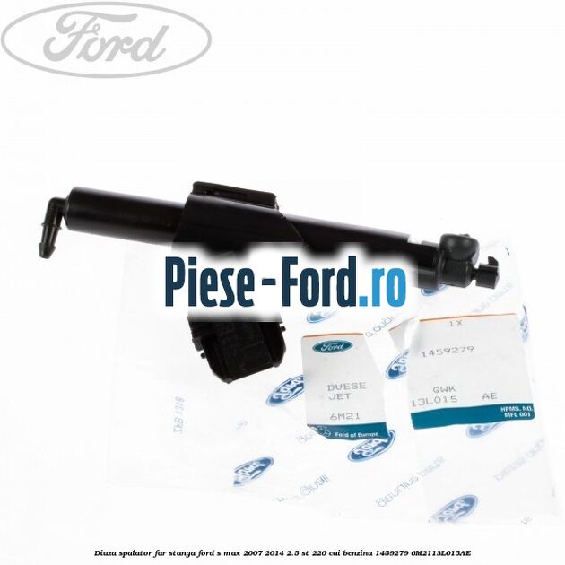 Diuza spalator far stanga Ford S-Max 2007-2014 2.5 ST 220 cai benzina