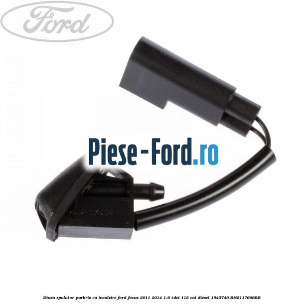Diuza spalator parbriz cu incalzire Ford Focus 2011-2014 1.6 TDCi 115 cai diesel #3B8C54D45B