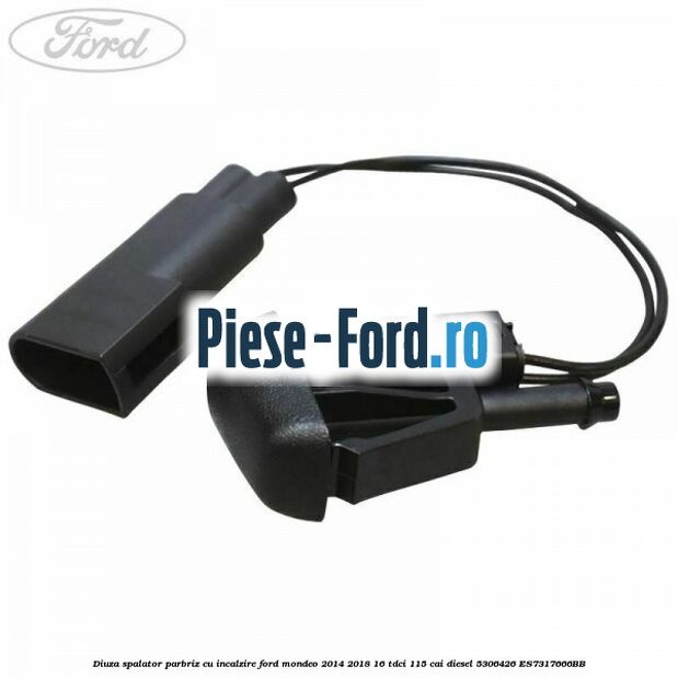 Diuza spalator parbriz cu incalzire Ford Mondeo 2014-2018 1.6 TDCi 115 cai #1BDFA2DE11