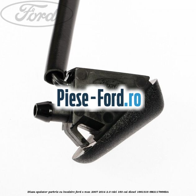 Diuza spalator parbriz cu incalzire Ford S-Max 2007-2014 2.0 TDCi 163 cai diesel