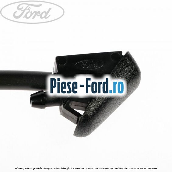Diuza spalator parbriz dreapta cu incalzire Ford S-Max 2007-2014 2.0 EcoBoost 240 cai benzina