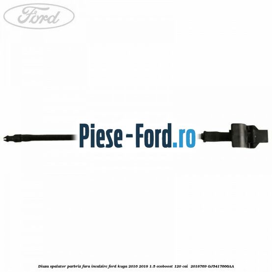 Diuza spalator parbriz fara incalzire Ford Kuga 2016-2018 1.5 EcoBoost 120 cai  #9642FD6CC9