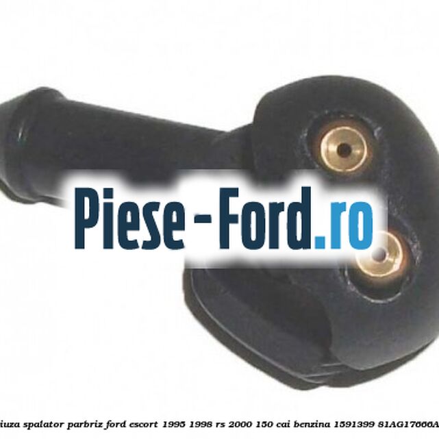 Diuza spalator parbriz Ford Escort 1995-1998 RS 2000 150 cai benzina #2E259415B9
