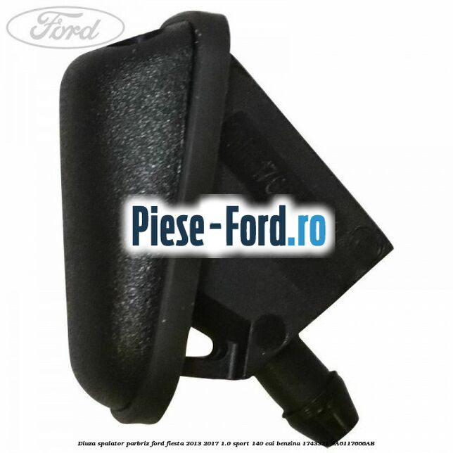 Diuza spalator parbriz Ford Fiesta 2013-2017 1.0 Sport 140 cai benzina #C3E58CB593