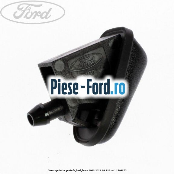 Diuza spalator parbriz Ford Focus 2008-2011 1.8 125 cai #D524A30816