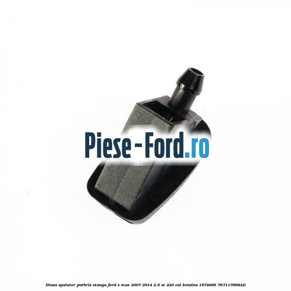 Diuza spalator parbriz stanga Ford S-Max 2007-2014 2.5 ST 220 cai benzina