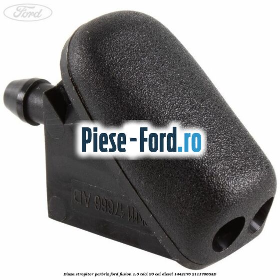 Diuza stropitor parbriz Ford Fusion 1.6 TDCi 90 cai diesel