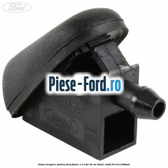 Diuza stropitor parbriz Ford Fusion 1.6 TDCi 90 cai diesel