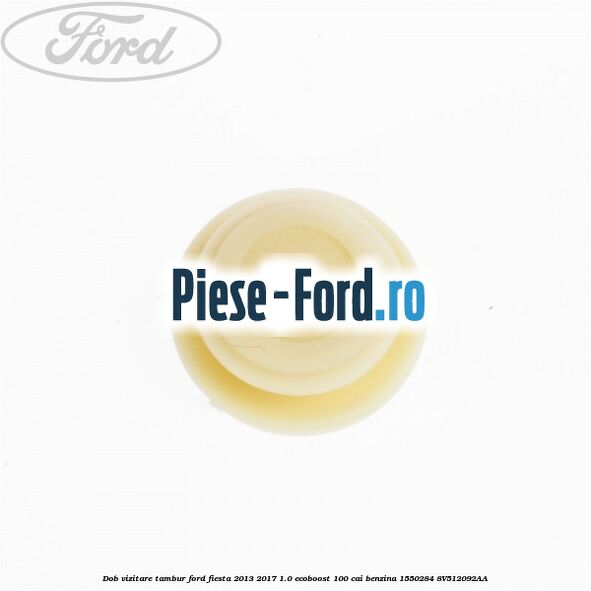 Dob vizitare tambur Ford Fiesta 2013-2017 1.0 EcoBoost 100 cai benzina