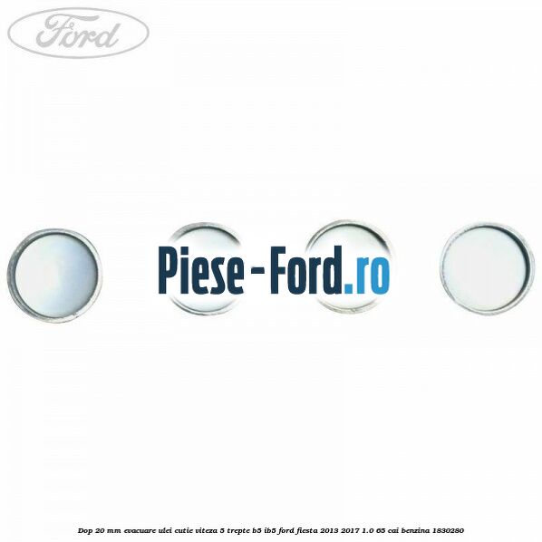 Dop 20 mm evacuare ulei cutie viteza 5 trepte B5/IB5 Ford Fiesta 2013-2017 1.0 65 cai benzina #ABC3264F0A