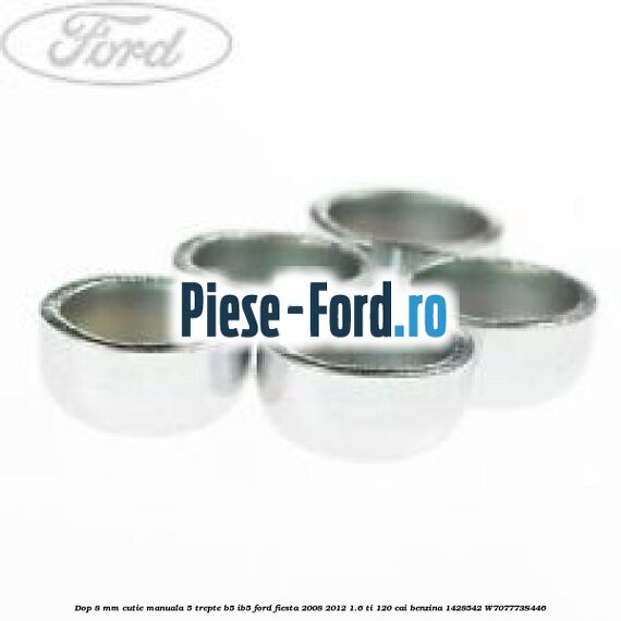 Dop 8 mm cutie manuala 5 trepte B5/IB5 Ford Fiesta 2008-2012 1.6 Ti 120 cai benzina