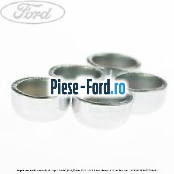 Dop 8 mm cutie manuala 5 trepte B5/IB5 Ford Fiesta 2013-2017 1.0 EcoBoost 125 cai benzina