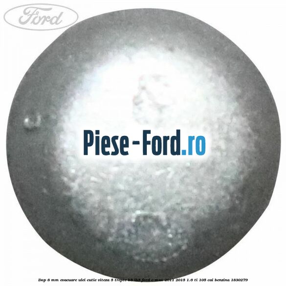 Dop 8 mm evacuare ulei cutie viteza 5 trepte B5/IB5 Ford C-Max 2011-2015 1.6 Ti 105 cai benzina #3AF382B9CF