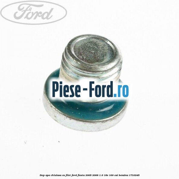 Dop apa chiulasa, cu filet Ford Fiesta 2005-2008 1.6 16V 100 cai
